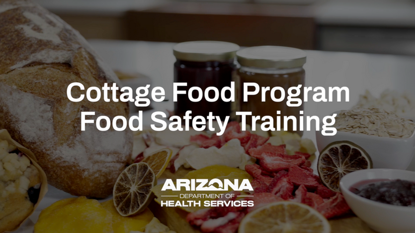 Arizona Department of Health Services - Cottage Food Safety Training